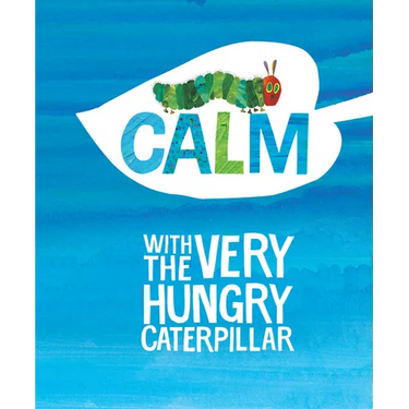 Calm with the Very Hungry Caterpillar