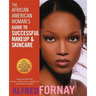 The African American Woman's Guide to Successful Makeup and Skincare