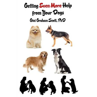 Getting Even More Help from Your Dogs: More Ways to Gain Insights, Advice, Power and Other Help Using the Dog Type System