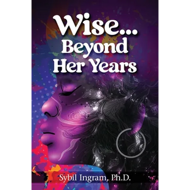 Wise... Beyond Her Years: Collected Poems 1972 - 1980