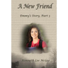 A New Friend: Emmy's Story, Part 3