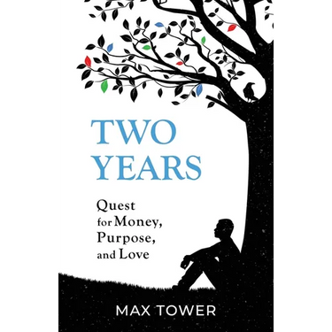 Two Years: Quest for Money, Purpose, and Love
