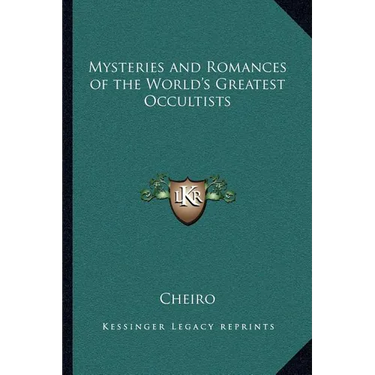 Mysteries and Romances of the World's Greatest Occultists