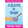 A Sleuth Is Born