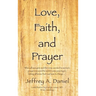 Love, Faith, and Prayer: "When all was grim and the news seemed to worsen, prayers around the world came pouring in, letting all know that God was in