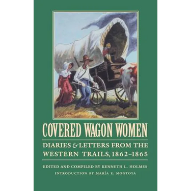 Covered Wagon Women, Volume 8: Diaries and Letters from the Western Trails, 1862-1865