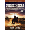 Gunslingers: A Story of the Old West