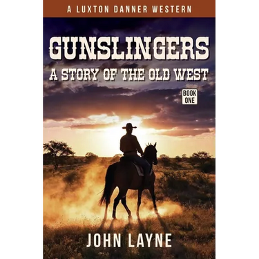Gunslingers: A Story of the Old West
