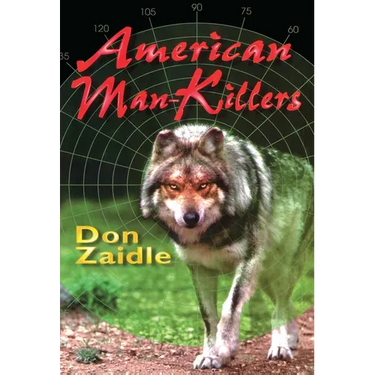 American Man-Killers: True Stories of a Dangerous Wilderness