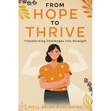 From Hope to Thrive: Transforming Challenges into Strength
