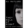 They Walk At Night: Real British Ghost Stories