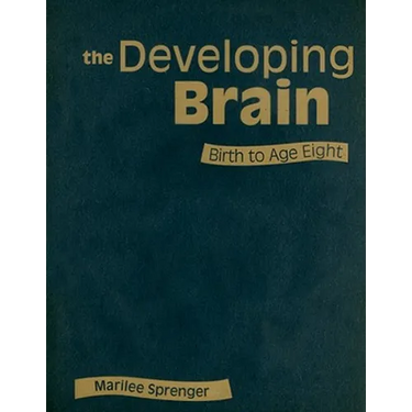 The Developing Brain: Birth to Age Eight