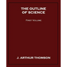 The Outline of Science, First Volume