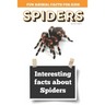 Interesting facts about Spiders: Amazing Spider Picture book