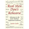 Real Men Don't Rehearse