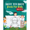 Dot to Dot Book for Kids Ages 8-12: Challenging and Fun Dot to Dot Puzzles for Kids, Toddlers, Boys and Girls Ages 6-8 8-10, 10-12