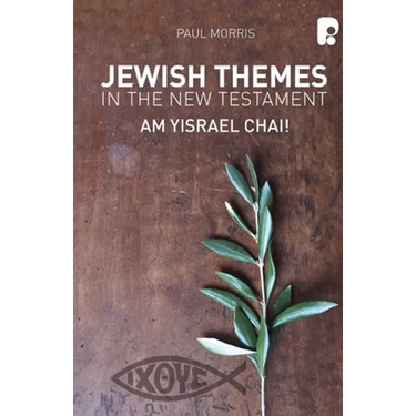 Jewish Themes in the New Testament: : Am Yisrael Chai!