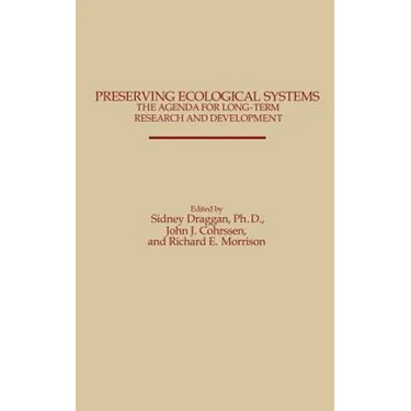 Preserving Ecological Systems: The Agenda for Long-Term Research and Development