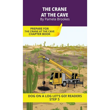 The Crane at the Cave: Short Decodable Books Prepare Students for Reading DOG ON A LOG Decodable Chapter Books. For Beginning Readers and Students wit