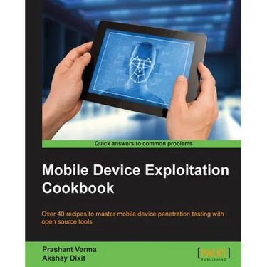 Mobile Device Exploitation Cookbook