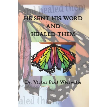 He Sent His Word and Healed Them