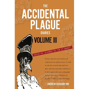 The Accidental Plague Diaries, Volume III: Omicron to "Is it Gone?"