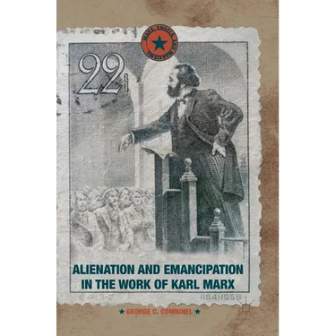 Alienation and Emancipation in the Work of Karl Marx