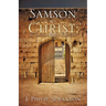 Samson as Christ: The Marvelous Opener of the Gates