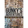 Gunky's Adventures: In the Land of Must Believe