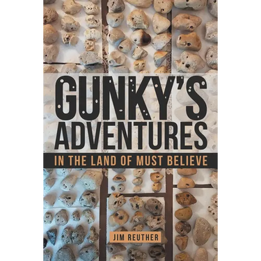 Gunky's Adventures: In the Land of Must Believe