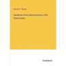 Handbook of the Administrations of the United States