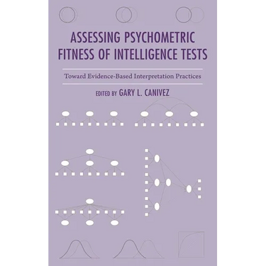 Assessing Psychometric Fitness of Intelligence Tests: Toward Evidence-Based Interpretation Practices