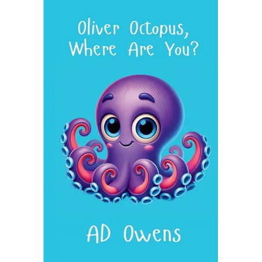 Oliver Octopus, Where Are You?
