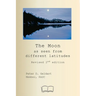 The Moon as seen from different latitudes: Revised 2nd edition