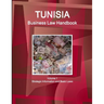 Tunisia Business Law Handbook Volume 1 Strategic Information and Basic Laws
