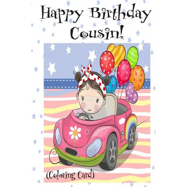 HAPPY BIRTHDAY COUSIN! (Coloring Card): Personalized Birthday Cards for Girls, Inspirational Birthday Messages!