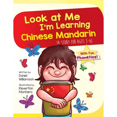 Look At Me I'm Learning Chinese Mandarin: A Story For Ages 3-6