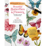 Beautiful Butterflies and Flowers: 20 Step-By-Step No-Sketch Projects on Watercolor Paper