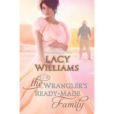 The Wrangler's Ready-Made Family: Wyoming Legacy