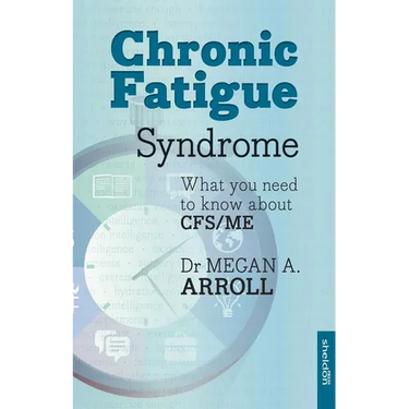 Chronic Fatigue Syndrome: What You Need to Know about Cfs/Me