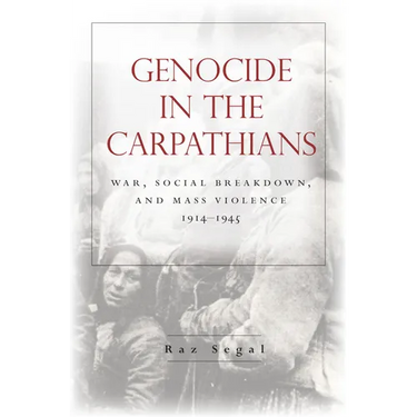 Genocide in the Carpathians: War, Social Breakdown, and Mass Violence, 1914-1945