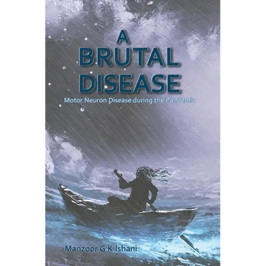 A Brutal Disease: Motor Neuron Disease during the Pandemic