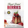 Royal Grand Berries: Mouthwatering Recipes for Every Mood