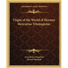 Virgin of the World of Hermes Mercurius Trismegistus