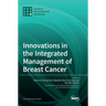 Innovations in the Integrated Management of Breast Cancer