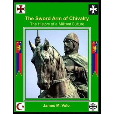 The Sword Arm of Chivalry: The History of a Militant Culture