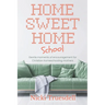 Home Sweet Homeschool: Gentle moments of encouragement for Christian homeschooling mothers