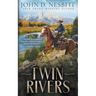 Twin Rivers: A Classic Western Adventure