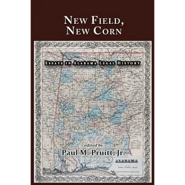 New Field, New Corn: Essays in Alabama Legal History
