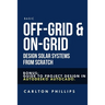 Basic Off-Grid & On-Grid Design solar systems from scratch: Bonus: guide to project design in Autodesk(c) AutoCAD(c).